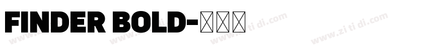 Finder Bold字体转换 Finder Bold字体转换